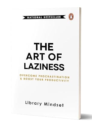 The Art Of Laziness Overcome Procrastination & Improve Your Productivity