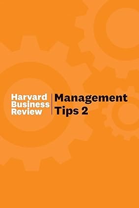 Management Tips 2 From Harvard Business Review