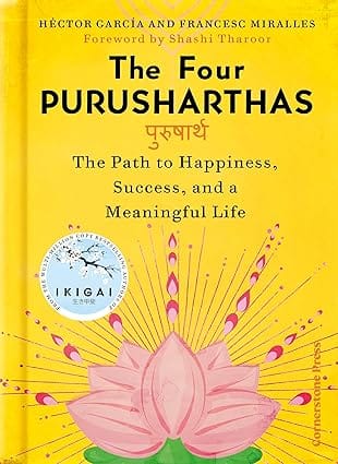 The Four Purusharthas The Path To Happiness, Success And A Meaningful Life