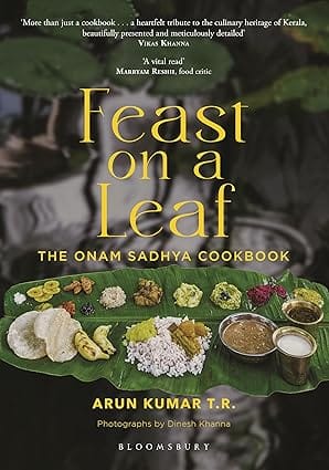 Feast On A Leaf The Onam Sadhya Cookbook