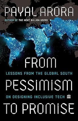 From Pessimism To Promise Lessons From The Global South On Designing Inclusive Tech