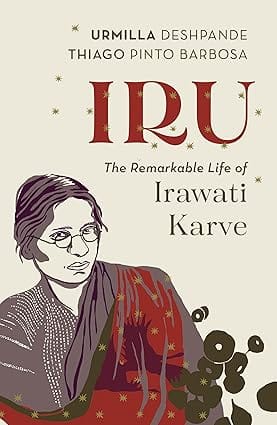 Iru The Remarkable Life Of Irawati Karve