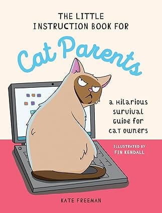 The Little Instruction Book For Cat Parents A Hilarious Survival Guide For Cat Owners