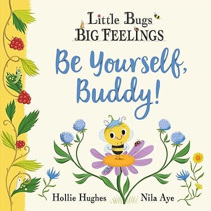 Little Bugs Big Feelings Be Yourself Buddy