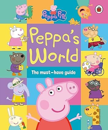 Peppa Pig Peppa�s World The Must-have Guide