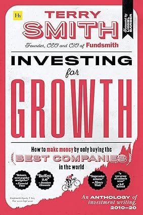 Investing For Growth How To Make Money By Only Buying The Best Companies In The World