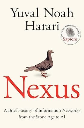 Nexus A Brief History Of Information Networks From The Stone Age To Ai