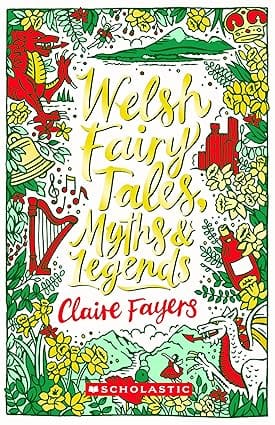 Welsh Fairy Tales, Myths And Legends