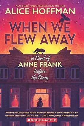 When We Flew Away A Novel Of Anne Frank Before The Diary