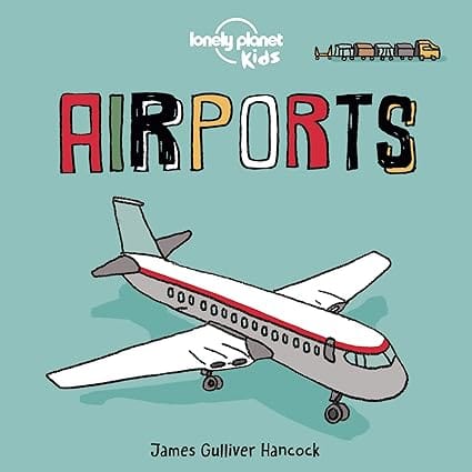 Airports (lonely Planet Kids)