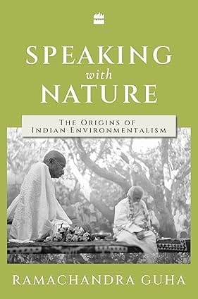 Speaking with Nature The Origins of Indian Environmentalism