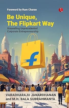 Be Unique The Flipkart Way Unravelling Unprecedented Corporate Entrepreneurship