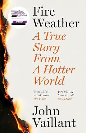 Fire Weather A True Story From A Hotter World