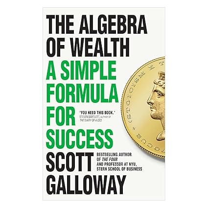 The Algebra Of Wealth A Simple Formula For Success