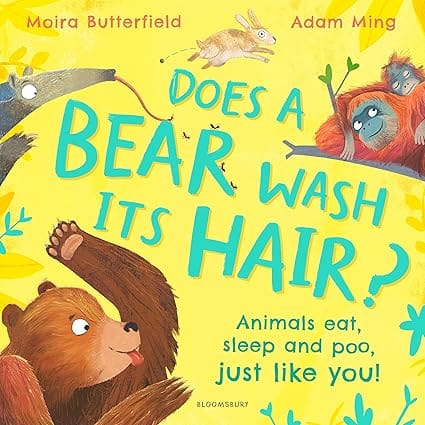 Does A Bear Wash Its Hair? Animals Eat, Sleep And Poo, Just Like You!