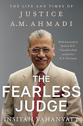 The Fearless Judge The Life And Times Of Justice A.m. Ahmadi