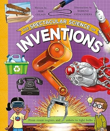 The Spectacular Science Of Inventions