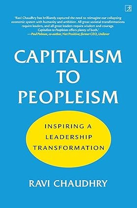 Capitalism To Peopleism Inspiring A Leadership Transformation