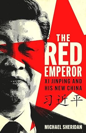 The Red Emperor Xi Jinping And His New China