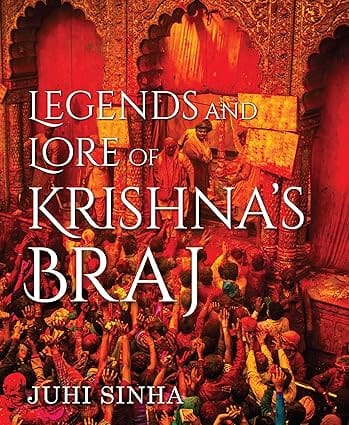 Legends And Lore Of Krishnas Braj