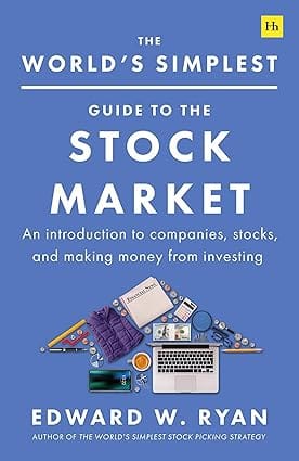 The Worlds Simplest Guide To The Stock Market An Introduction To Companies Stocks And Making Money From Investing