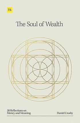 The Soul Of Wealth 50 Reflections On Money And Meaning