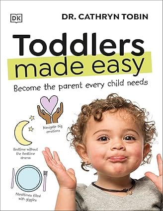 Toddlers Made Easy Become The Parent Every Child Needs