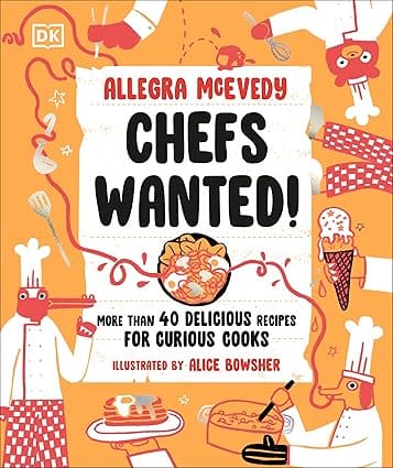 Chefs Wanted More Than 40 Delicious Recipes For Curious Cooks