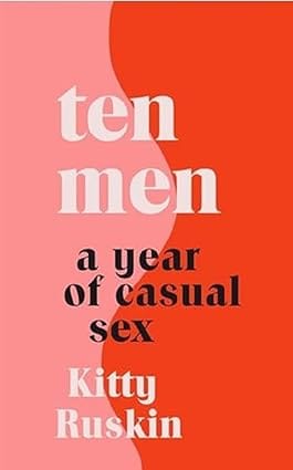 Ten Men A Year Of Casual Sex