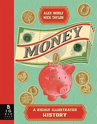 Money A Richly Illustrated History