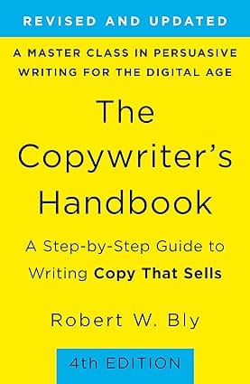 The Copywriters Handbook A Step-by-step Guide To Writing Copy That Sells (4th Edition)