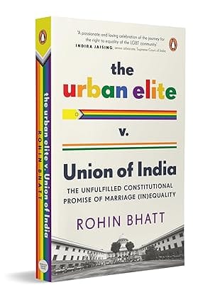 The Urban Elite V. Union Of India The Unfulfilled Constitutional Promise Of Marriage (in)equality