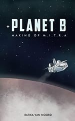 Planet B - Making of M.I.T.R.A