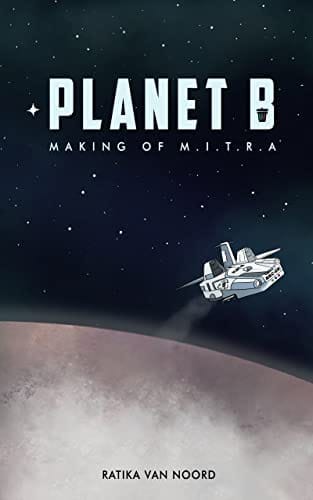 Planet B - Making of M.I.T.R.A