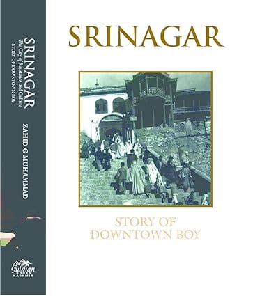 Srinagar The City Of Resistance And Culture Story Of Downtown Boy