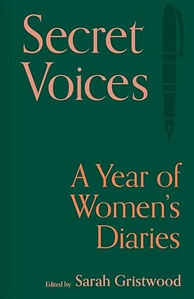 Secret Voices A Year Of Womens Diaries