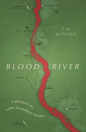 Blood River A Journey To Africas Broken Heart