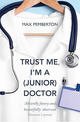 Trust Me I Am A (junior) Doctor