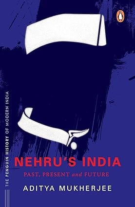 Nehru's India Past, Present & Future