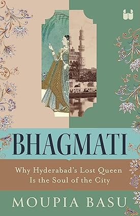 Bhagmati Why Hyderabads Lost Queen Is The Soul Of The City