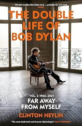 The Double Life Of Bob Dylan Volume 2 1966-2021 Far Away From Myself