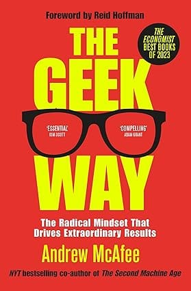 The Geek Way The Radical Mindset That Drives Extraordinary Results