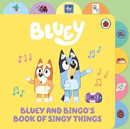 Bluey Bluey And Bingos Book Of Singy Things Tabbed Board Book