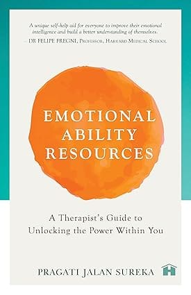 Emotional Ability Resources A Therapists Guide To Unlocking The Power Within You