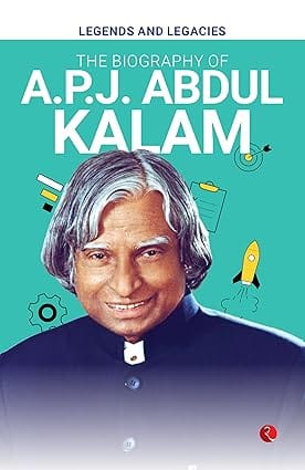 Legends And Legacies The Biography Of A.p.j. Abdul Kalam