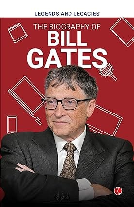 Legends And Legacies The Biography Of Bill Gates