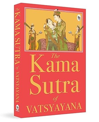 The Kama Sutra Of Vatsyayana