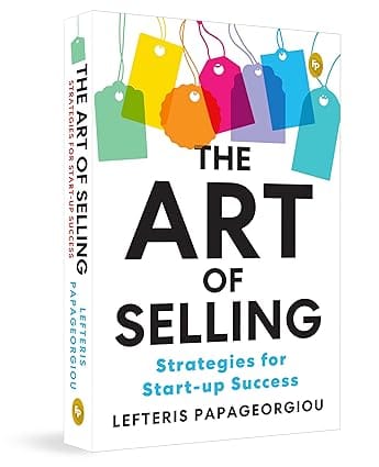 The Art Of Selling Strategies For Start-up Success