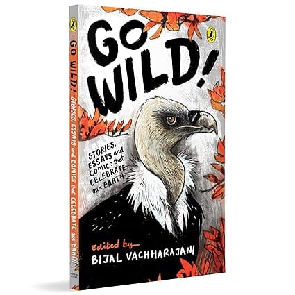 Go Wild Stories, Essays And Comics That Celebrate The Earth