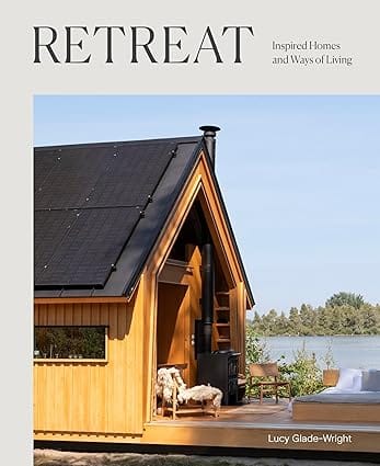 Retreat Inspired Homes And Ways Of Living